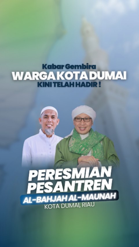 Buya Yahya Resmikan Pesantren Baru di Dumai, Pesannya Bikin Haru Jamaah! SMPIQu Al-Bahjah Al-Maunah
